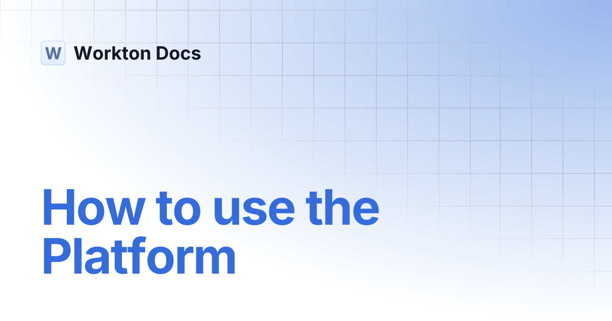 How to use the Platform | Workton Docs